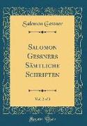 Salomon Gessners Sämtliche Schriften, Vol. 2 of 3 (Classic Reprint)