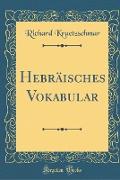 Hebräisches Vokabular (Classic Reprint)