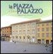 La piazza e il suo palazzo