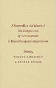 A Farewell to the Yahwist?: The Composition of the Pentateuch in Recent European Interpretation