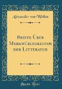 Briefe Über Merkwürdigkeiten der Litteratur (Classic Reprint)