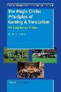 The Magic Circle: Principles of Gaming & Simulation: Third and Revised Edition