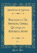 Benedicti De Spinoza Opera Quotquot Reperta Sunt, Vol. 1 (Classic Reprint)