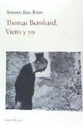 Thomas Bernhard, Viena y yo