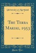 The Terra Mariae, 1953 (Classic Reprint)