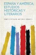 Espana y America, Estudios Historicas y Literarios