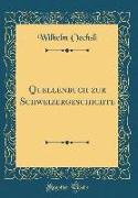 Quellenbuch zur Schweizergeschichte (Classic Reprint)