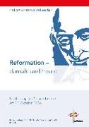 Reformation - damals und heute
