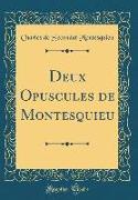 Deux Opuscules de Montesquieu (Classic Reprint)