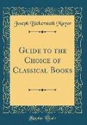 Guide to the Choice of Classical Books (Classic Reprint)