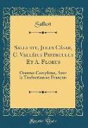 Salluste, Jules César, C. Velléius Paterculus Et A. Florus