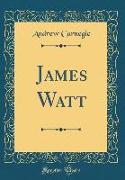 James Watt (Classic Reprint)