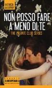 Non posso fare a meno di te. The Private Club series