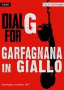 Dial G for Garfagnana in giallo. Antologia criminale 2017