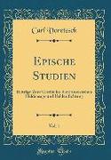 Epische Studien, Vol. 1: Beiträge Zure Geschichte Der Fanzosischen Heldensage Und Heldendichtung (Classic Reprint)
