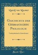 Geschichte Der Germanischen Philologie: Vorzugsweise in Deutschland (Classic Reprint)