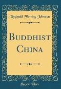 Buddhist China (Classic Reprint)