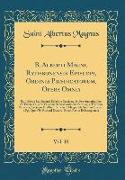 B. Alberti Magni, Ratisbonensis Episcopi, Ordinis Prædicatorum, Opera Omnia, Vol. 18