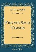 Private Spud Tamson (Classic Reprint)