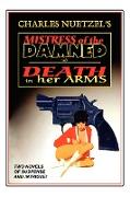 "Mistress of the Damned" and "Death in Her Arms" -- Two Tales of Murder and Passion