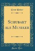 Schubart als Musiker (Classic Reprint)