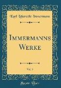 Immermanns Werke, Vol. 5 (Classic Reprint)