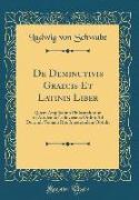 De Deminutivis Graecis Et Latinis Liber