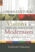 Cross-Cultural Visions in African American Modernism: From Spatial Narrative to Jazz Haiku