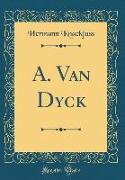 A. Van Dyck (Classic Reprint)