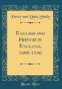 English and French in England, 1066 1100 (Classic Reprint)