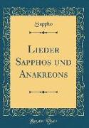 Lieder Sapphos und Anakreons (Classic Reprint)