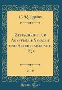 Zeitschrift für Ägyptische Sprache und Altertumskunde, 1875, Vol. 13 (Classic Reprint)