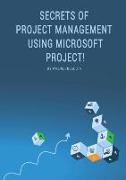 Secrets of Project Management Using Microsoft Project!