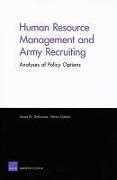 Human Resource Management and Army Recruiting: Analyses of Policy Options