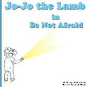 Jo-Jo the Lamb: Be not Afraid