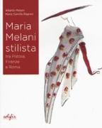 Maria Melani stilista fra Pistoia, Firenze e Roma