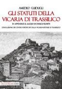 Gli Statuti della Vicaria di Trassilico. In appendice il saggio di Enrico Romiti. L'evoluzione dei centri fortificati della Vicaria estense di Trassilico