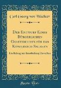 Der Entwurf Eines Bürgerlichen Gesetzbuches für das Königreich Sachsen