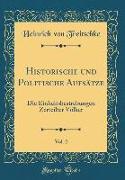 Historische Und Politische Aufsätze, Vol. 2: Die Einheitsbestrebungen Zerteilter Völker (Classic Reprint)