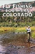 Fly Fishing Southern Colorado: An Angler's Guide