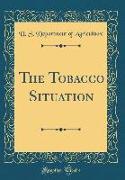 The Tobacco Situation (Classic Reprint)