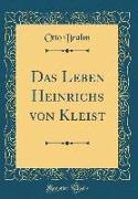 Das Leben Heinrichs von Kleist (Classic Reprint)