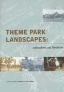 Theme Park Landscapes - Antecedents and Variations - History of Landscape Architecture Colloquium V20