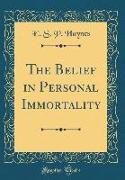 The Belief in Personal Immortality (Classic Reprint)