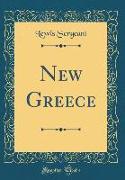 New Greece (Classic Reprint)