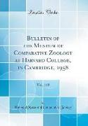Bulletin of the Museum of Comparative Zoology at Harvard College, in Cambridge, 1958, Vol. 118 (Classic Reprint)