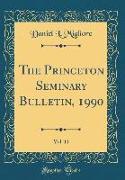 The Princeton Seminary Bulletin, 1990, Vol. 11 (Classic Reprint)