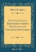 Die Vyasa-Çiksha Besonders in Ihrem Verhältnis zum Taittiriya-Praticakhya (Classic Reprint)