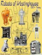 Robots of Westinghouse: 1924-Today