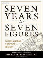 Seven Years to Seven Figures: The Fast-Track Plan to Becoming a Millionaire